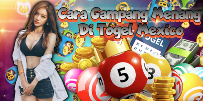 Cara Gampang Menang Di Togel Mexico