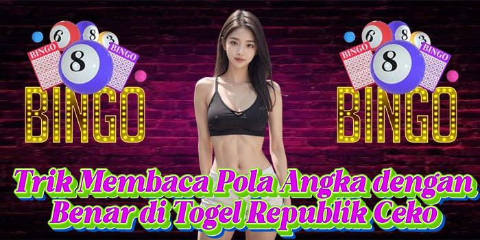 Trik Membaca Pola Angka dengan Benar di Togel Republik Ceko