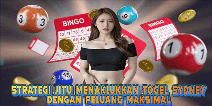 Strategi Jitu Menaklukkan Togel Sydney Dengan Peluang Maksimal