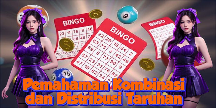 Pemahaman Kombinasi dan Distribusi Taruhan