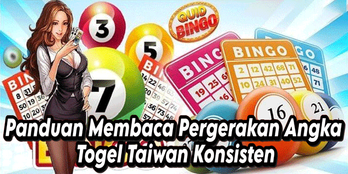 Panduan Membaca Pergerakan Angka Togel Taiwan Konsisten